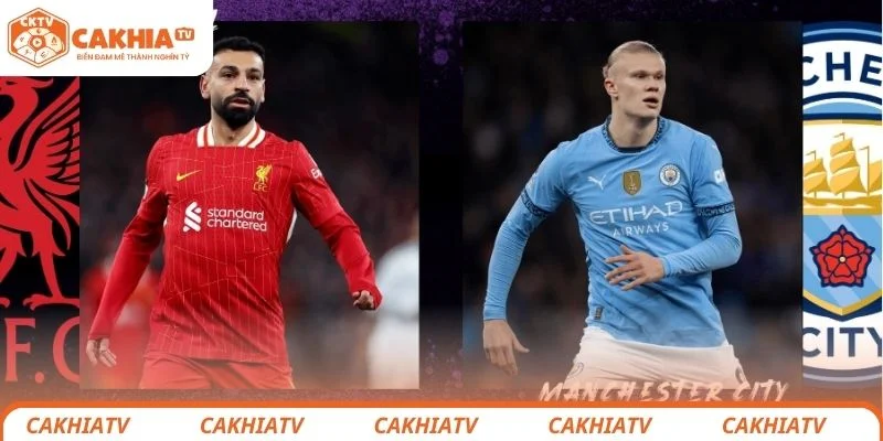 Thông tin tổng quan về trận đấu giữa Man City vs Liverpool